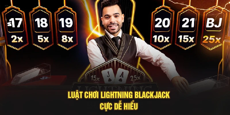 Luật chơi lightning blackjack cực dễ hiểu 